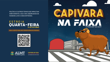 ALMT LANÇA PODCAST CAPIVARA NA FAIXA  